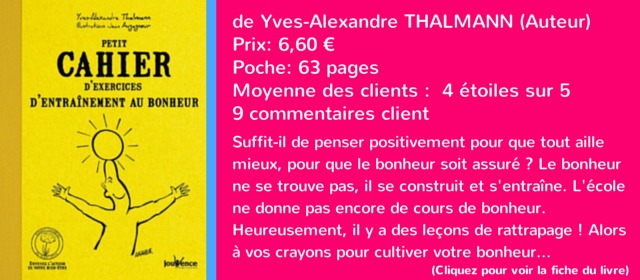 Le livre de la semaine #46: Cahier d'entrainement au bonheur de Yves-Alexandre THALMANN